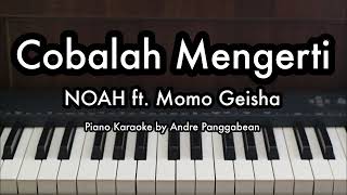 Cobalah Mengerti  NOAH ft Momo Geisha  Piano Karaoke by Andre Panggabean [upl. by Ungley]