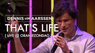 Thats Life  Dennis van Aarssen Live  De Oranjezondag SBS6 [upl. by Mukund]