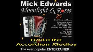 Frauline Hear my Song Blue Bayou Accordion Medley Played by Mick Edwards [upl. by Asille]