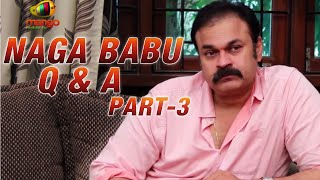 Chiranjeevi garu gave life to us says Naga Babu  Q amp A  Part 3 [upl. by Hertha593]