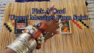 Pick A Card Reading Urgent Messages From Spirit [upl. by Sitsuj]