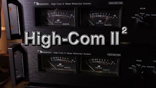 HighCom II X 2 Nakamichi Squared [upl. by Maitland]