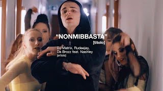 Nonmibbasta feat Nashley  Dj Matrix x Rudeejay amp Da Brozz [upl. by Abramo]