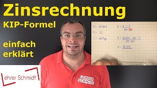 Zinsrechnung  Einführung  Zinsrechnung einfach erklärt mit der KIPFormel  Lehrerschmidt [upl. by Bausch]