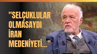 quotSelçuklular Olmasaydı İran Medeniyetiquot İlber Ortaylı Anlattı [upl. by Vrablik]