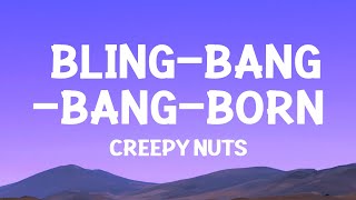 Creepy Nuts  BlingBangBangBorn Lyrics [upl. by Ardiekal]