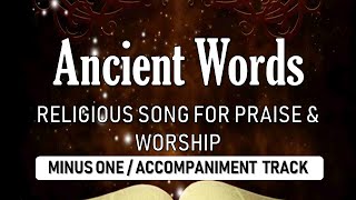 Ancient Words  Minus One  Accompaniment Track with Lyrics [upl. by Aoket]