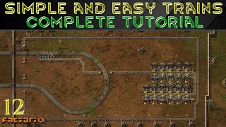 SIMPLE amp EASY TRAINS  Tutorial Series FACTORIO Guide Ep 12 [upl. by Eeraj]