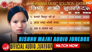 Nepali Super Hit Lok Dohori Songs 20152016  BISHNU MAJHI AUDIO JUKEBOX [upl. by Past]