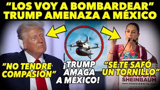 DE ÚLTIMA HORA TRUMP ENLOQUECE ¡AMAGA CON BOMB4RD3AR A MÉXICO XOCHITL SE BURLA DE ESTO ¡INCREIBLE [upl. by Norman43]