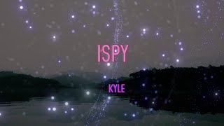 Kyle  Ispy Feat Lil Yachty Lyrics  A CurlyHeaded Cutie I Can Turn Into My Wife [upl. by Elletnohs]