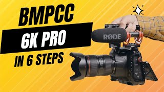 Blackmagic Pocket Cinema Camera 6K Pro Complete Overview and Tutorial [upl. by Preston]