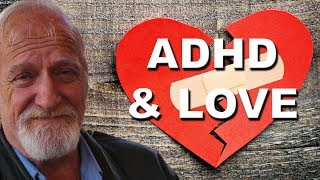 ADHD and Love A Difficult Romance [upl. by Katharine]