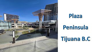 Conoce la Hermosa Plaza Peninsula en Tijuana BC1 [upl. by Muriah]