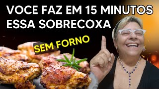 COXAS E SOBRECOXAS SEM FORNO EM 15 MINUTOS COM GOSTINHO DE ASSADAS [upl. by Irena]