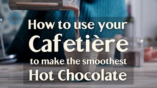 How to use your cafetière to make the smoothest hot chocolate french press [upl. by Kcolttam]