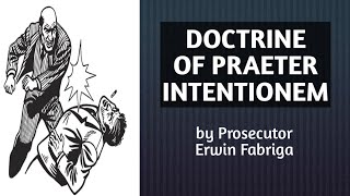 PRAETER INTENTIONEM LACK OF INTENT TO COMMIT SO GRAVE A WRONG THAN WHAT WAS INTENDED [upl. by Procter238]