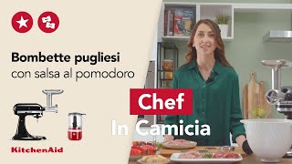 Bombette pugliesi al pomodoro “come una volta”  Ricetta di Chef in Camicia  KitchenAid Italy [upl. by Nydia285]