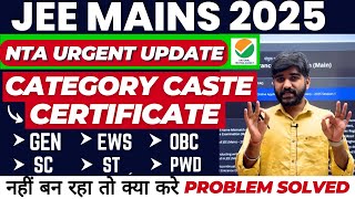 Urgent NTA Update✅ Category Caste Certificate JEE Main 2025 RegistrationJEE Mains form Filling 2025 [upl. by Eidnac]