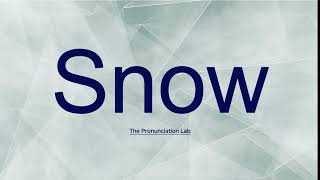 Snow Pronunciation How to Pronounce Snow  English Accent and Pronunciation Guide [upl. by Ursi]