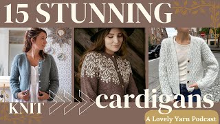 15 Stunning Cardigan Patterns to Knit [upl. by Josy]