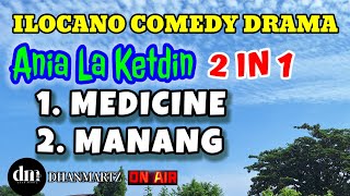 ANIA LA KETDIN 2 IN 1  MEDICINE  MANANG  ILOCANO COMEDY DRAMA [upl. by Sunderland236]