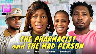 THE PHARMACIST AND THE MAD PERSON  KIEKIE  TIMI DAKOLO  JIDEX  TIKTOK BABY [upl. by Leandro]