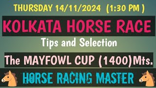 THURSDAY 14112024🤙 KOLKATA HORSE RACE 🤙 Tips and Selection 🤙 The MAYFOWL CUP 🤙 RCTC [upl. by Ahsimit653]