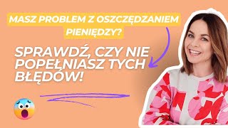 Trudno jest ci coś zaoszczędzić Sprawdź czy nie popełniasz tych błędów [upl. by Kincaid]