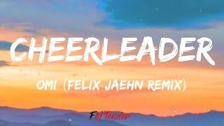 OMI  Cheerleader Felix Jaehn Remix Lyrics [upl. by Glyn289]