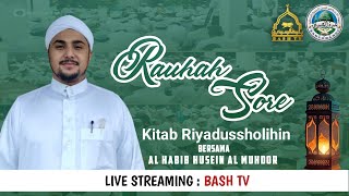 🔴 Live  Rauhah Sore Al habib Husein Al muhdhor  Kitab Riyadhussholihin [upl. by Iidnarb]