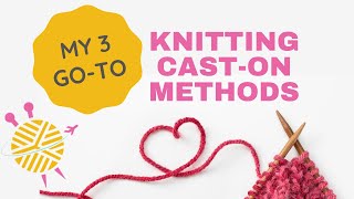 Knitting Cast On  3 Methods [upl. by Aicenod333]