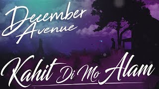 December Avenue  Kahit Di Mo Alam [upl. by Hluchy947]