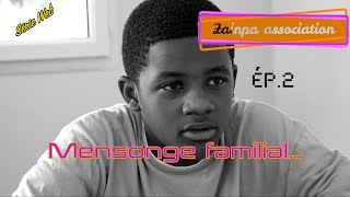 ZAINPA I Saison 1 I Épisode 2 I Mensonge familial [upl. by Seidule112]