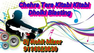 Chehra Tera Kitabi KitabiDholki Blasting DjRohit Remix [upl. by Okoyik]