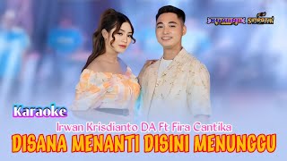 Karaoke Disana Menanti Disini Menunggu Versi Duet  Irwan Ft Fira  Simpatik Musik [upl. by Savinirs]