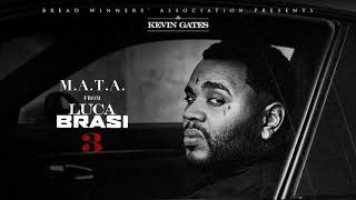 Kevin Gates  MATA Official Audio [upl. by Edythe]