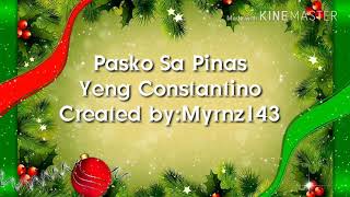 Pasko Sa PinasYeng Constantino Lyrics [upl. by Hauhsoj]