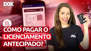 Como pagar o licenciamento antecipado [upl. by Nairdad]