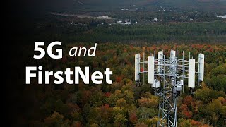 5G amp FirstNet Faster Further for Public Safety [upl. by Tedda]