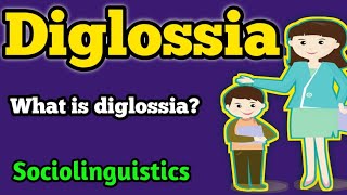 Diglossia  What is diglossia  Sociolinguistics  Diglossia in linguistics [upl. by Trammel745]