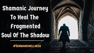 Heal Your Fragmented Soul in Just 30 Days with This Shamanic Journey [upl. by Ledba]