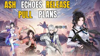 Ash Echoes  Current Release Pull Plans [upl. by Xylia317]