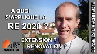 RE 2020  quand doiton lappliquer  Construction Extension Rénovation [upl. by Gaeta367]