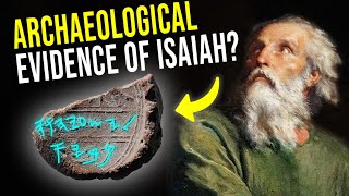 Archaeological Evidence for the Bible and Book of Mormon Prophet Isaiah [upl. by Acceber]