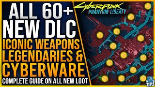 ALL 60 ICONIC  LEGENDARY Weapons  Cyberware Location Guide  Cyberpunk 2077 Phantom Liberty DLC [upl. by Aicats]