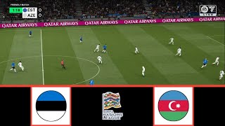 ESTONIA VS AZERBAIJAN  UEFA NATIONS LEAGUE 20242025  FOOTBALL LIFE 2024 [upl. by Sirmons784]