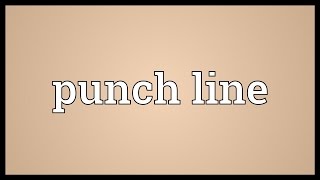 Punch line Meaning [upl. by Saddler]