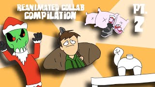 Reanimated Collab Compilation Pt 2 [upl. by Niahs77]