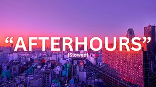 AFTERHOURS Slowed  Visual  BIR  BR06 [upl. by Eldorado739]